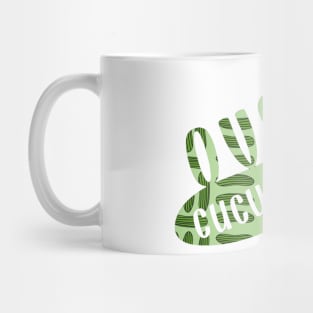 Over Cucumbered Mug